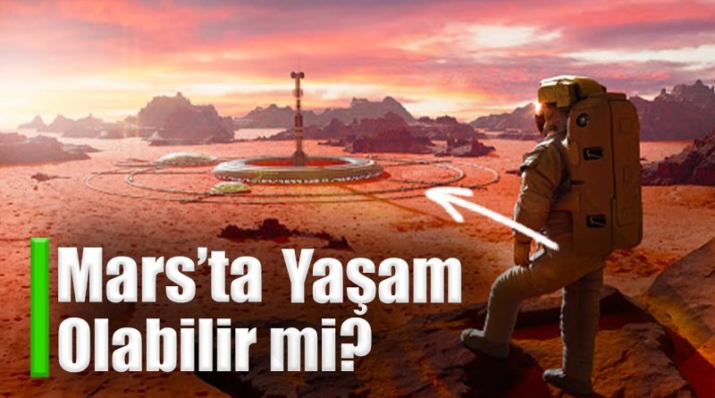 Mars'ta yasam mumkun mu ?