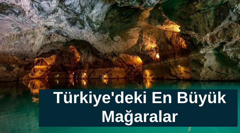 turkiyedeki-en-buyuk-magalar